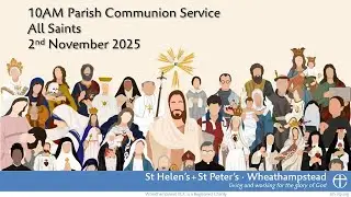 SK1 02 Nov 25 All Saints Parish Communion from St Helen's Wheathampstead