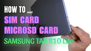 How to Install a SIM Card to Samsung Galaxy Tab S10 Lite