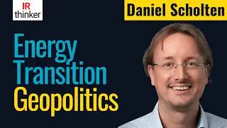 Geopolitics of Energy Transition - Daniel Scholten | 2024 Episode 2