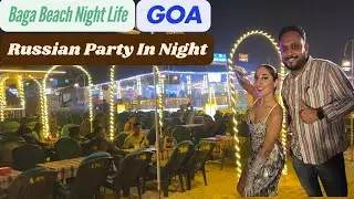 Goa Night Life | Goa Night Party | Baga Beach Nightlife 2024 |  Goa Nightlife With Russian Girl