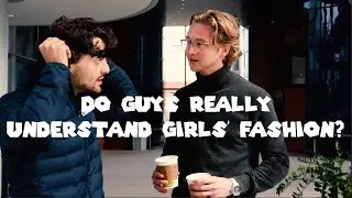 Do Guys Really Understand Girls' Fashion?
