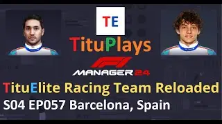 F1 Manager 24 TituElite Racing Team Reloaded | S04 EP057 Barcelona, Spain