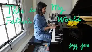 This is My Father’s World 🌷🌸🌼 jazz piano 참 아름다워라 재즈피아노 🎹