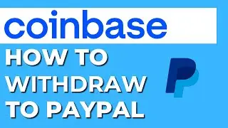 How to Withdraw Money from Coinbase to PayPal