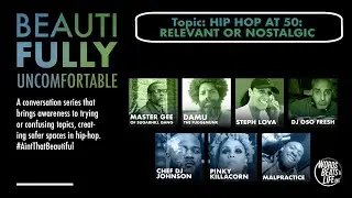 Beautifully Uncomfortable ep07: Hip Hop at 50 - Still Relevant or Merely Nostalgic?