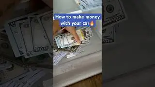 How to make money with your car🔥
