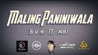 B.O.N. - Maling Paniniwala ft. Aleli (Official Lyric Video)