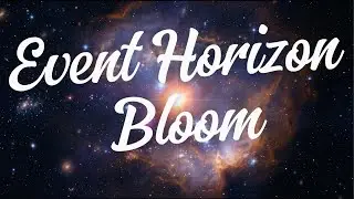 Cosmic Flowering 🌌 Event Horizon Bloom | Deep Space Ambient for Focus & Sleep