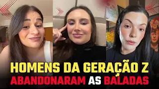 MULHERES RECLAMANDO QUE OS HOMENS DA GERAÇÃO Z ACABARAM COMPLETAMENTE COM A VIDA NOTURNA