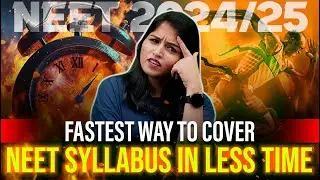 NEET 2024/25 | Best Way to Study NEET Syllabus in Less Time | Study Tips | Motivation | Exam winner