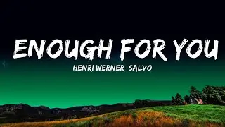 Henri Werner, Salvo - Enough For You (Lyrics)  | Sing Along Hits