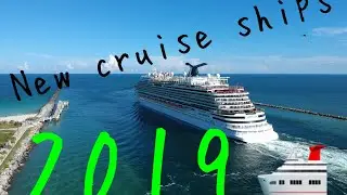 New Cruise Ships 2019!