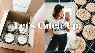 Let's Catch Up // Trying to Stay Busy During Quarantine