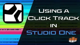 How to Setup & Use a Click Track in Studio One - Pro Mix Academy