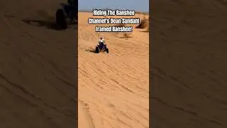 Riding The Banshee Channel's Dean Sundahl Banshee during Duneman's Spring Break Dune Bash!!
