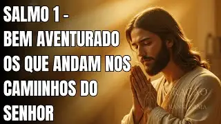 SALMO 1 – O CAMINHO DO JUSTO | REFLEXÃO BÍBLICA PROFUNDA