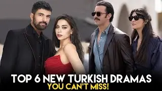 Top 6 New Turkish Dramas You Can&rsquo;t Miss! 2025 Latest Picks