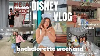 disney vlog! *bachelorette weekend, girls getaway, slumber party, 3 parks, disney springs*