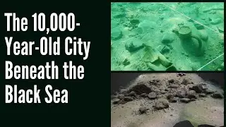 The 10,000-Year-Old City Beneath the Black Sea #history #10000 #city
