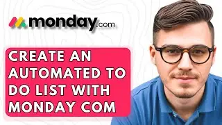 How To Create An Automated To Do List With Monday.com [2026 Guide]