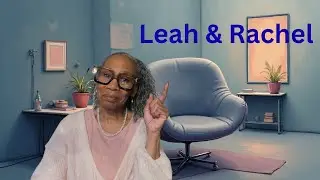 Genesis 29: 5 Lessons from Leah & Rachel for Your Life Today