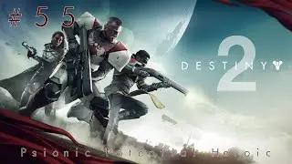 DESTINY 2 Walkthrough Part 55 - Psionic Potential [Heroic] (No Commentary)