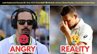 Hazlewood Chooses IPL Over WTC 2025? 😱 Mitchell Johnson Furious | AUS Cricket News