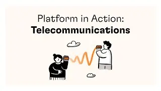 Platform in Action: Telecommunications