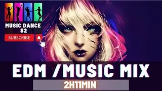 The Best EDM Sounds 🎧 EDM Music Mix 🎧 Music Dance S2 From Popular Sounds 🎧 EDM Bass Boosted