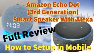 Amazon Echo Dot (3rd Genaration) - Smart Speaker With Alexa And Hindi Voice Command - Full Review