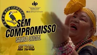 Sem Compromisso 2026 (Clipe/Samba Oficial)