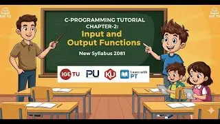 C-Programming|| Input and Output function  || IOE TU || PU ||KU || Learn with PT||