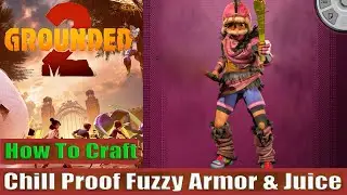 Grounded 2: How To Craft Chill Proof Fuzzy Armor & Juice