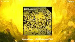 James Hype - Wild (Extended Mix)