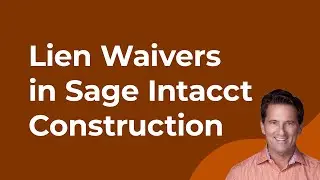 Sage Intacct Demo: Lien Waiver Creation