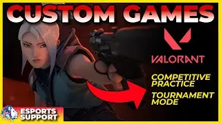 VALORANT Lobby Guide: How To Setup A Custom Match