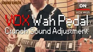 VOX Wah Pedal Crunch Sound Adjustment DEMO