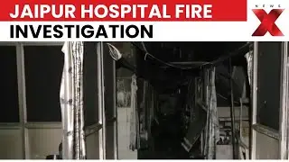 Rajasthan CM Orders Investigation Into Jaipur SMS Hospital Fire Tragedy | NewsX