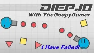 Diep.io #3 with TheGoopyGamer (I have failed)