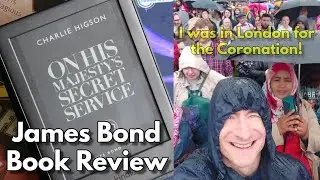 James Bond Book Review | On *HIS* Majesty's Secret Service | by Charlie Higson