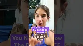 You Need To Know The Difference Between Systems And Routines For ADHD