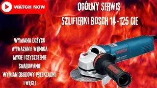 Jak Naprawić Szlifierke Bosch GWS 14-125CIE - Wymiana Łożysk Wirnika i Więcej