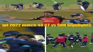 Ipl 2022 match 40 SRH vs GT highlights sunrisers hyderabad vs  gujarat taitan match highlights