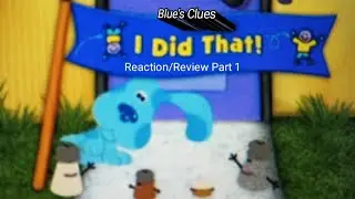 Blue's Clues: I Did That! Reaction/Review Part 1