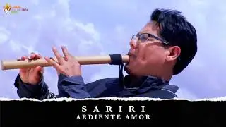 SARIRI - ARDIENTE AMOR//BOLIVIA MUSICAL/MUSICA DE VIDA/FolkloricoMusic