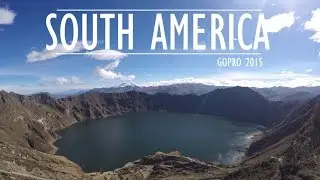 Backpacking South America | GoPro Hero 4