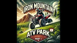 Unforgettable Adventure at Iron Mountain ATV Park: Part 1 | Thrills & Trails