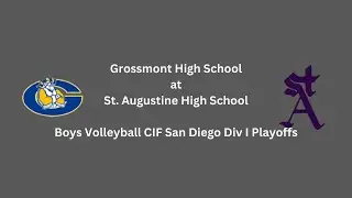 Grossmont HS of La Mesa, CA at St Augustine HS of San Diego, CA - Boys Volleyball