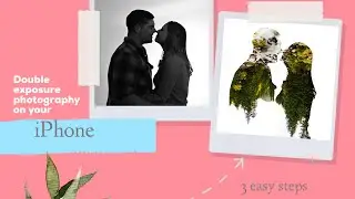 Double exposure photography with your iPhone- three easy steps