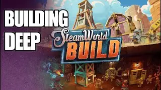 SteamWorld Build Preview - Scratching the surface of a great game